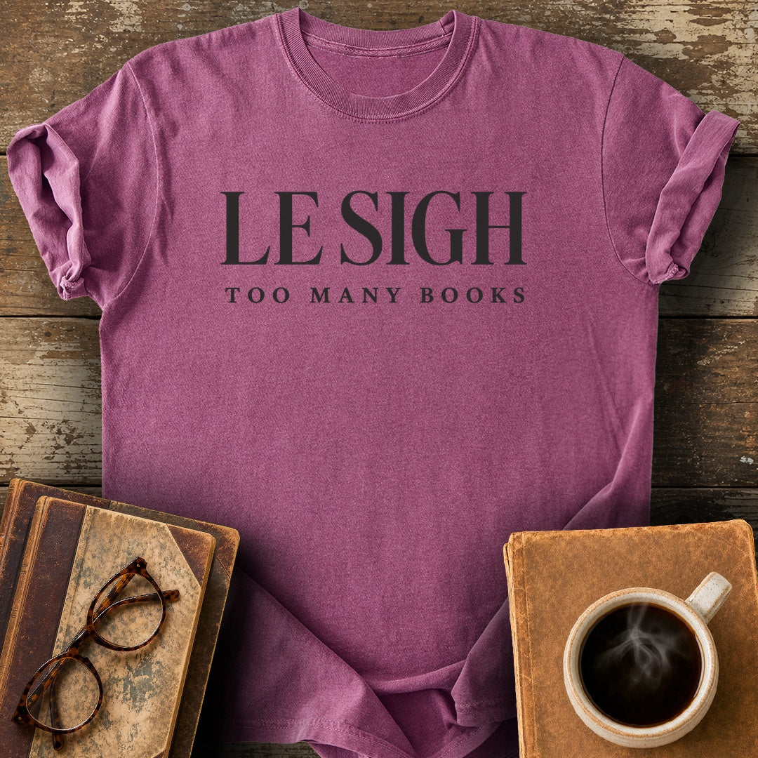 Le Sigh Too Many Books Tee - berry shirt mockup